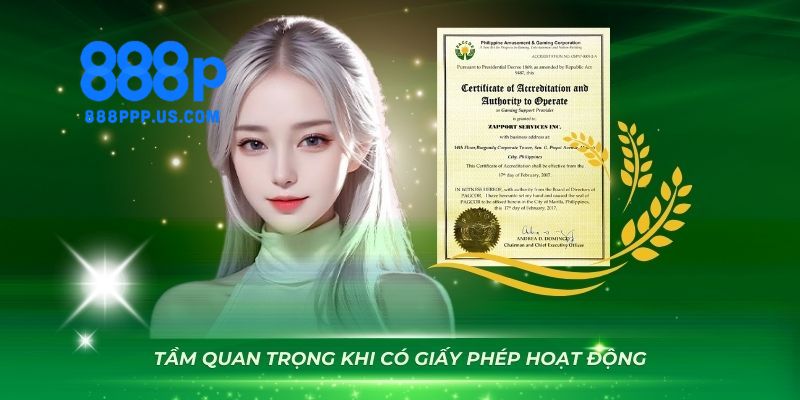 Lý do khiến giấy phép hoạt động 888P quan trọng