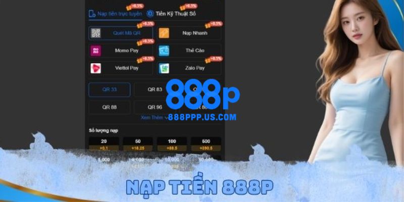 Quy trình các bước nạp tiền 888P dễ dàng cho người mới